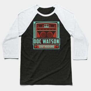 Southbound Doc Watson Baseball T-Shirt